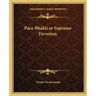 Para-Bhakti or Supreme Devotion