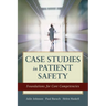 Case Studies in Patient Safety: .