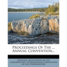 Proceedings of the ... Annual Convention...