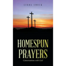 Homespun Prayers: Conversations with God