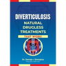Diverticulosis: Natural Drugless Treatments That Work