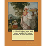 A New England nun, and other stories. By: Mary Eleanor Wilkins Freeman