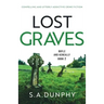 Lost Graves: Compelling and utterly addictive crime fiction