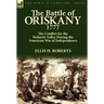 The Battle of Oriskany 1777: the Conflict for the Mohawk Valley During the American War of Independence