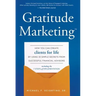 Gratitude Marketing: How You Can Create Clients for Life by Using 33 Simple Secrets from Successful Financial Advisors
