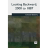 Looking Backward, 2000 to 1887