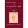 The Age of Thomas Nashe: Text, Bodies and Trespasses of Authorship in Early Modern England