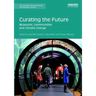 Curating the Future: Museums, Communities and Climate Change
