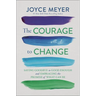 The Courage to Change: Saying Goodbye to Good Enough and Embracing the Promise of What Can Be