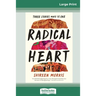 Radical Heart (16pt Large Print Edition)