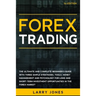 Forex Trading: The Ultimate and Complete Beginner's Guide with Three Simple Strategies, Tools, Money Management and Psychology for Lo
