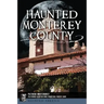 Haunted Monterey County