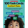 100 Task Cards: Context Clues: Reproducible Mini-Passages with Key Questions to Boost Reading Comprehension Skills