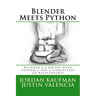 Blender Meets Python: Blender 2.6 Unites with Python 3 for a Completely 3D Relationship