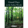 Grand Days in the Turkey Woods