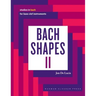 Bach Shapes II: Studies in Bach for Bass Clef Instruments