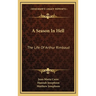 A Season In Hell: The Life Of Arthur Rimbaud