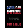 American Infidel: The Story Of A Good, Bad Boy