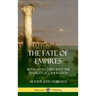 The Fate of Empires: Being an Inquiry Into the Stability of Civilization (Hardcover)
