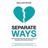 Separate Ways: Surviving Post-Separation Grief, the Stress of Divorce or Separation, and the Family Law Process