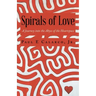 Spirals of Love: A Journey into the Abyss of the Heartspace