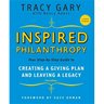 Inspired Philanthropy: Your Step-By-Step Guide to Creating a Giving Plan and Leaving a Legacy [With CDROM]