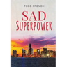 Sad Superpower