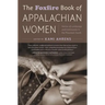 The Foxfire Book of Appalachian Women: Stories of Landscape and Community in the Mountain South