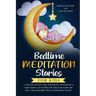 Bedtime Meditation Stories for Kids: A Collection of Short Tales with Positive Affirmations to Help Children & Toddlers Fall Asleep Fast in Bed and Ha