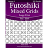 Futoshiki Mixed Grids Large Print - Easy to Hard - Volume 5 - 276 Puzzles