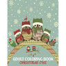 Adult Coloring Book Christmas Owl: coloring book perfect gift idea for Christmas owl lover men, women, girls, boys, family and friends.