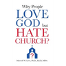 Why People Love God But Hate Church?