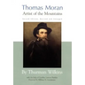 Thomas Moran: Artist of the Mountains