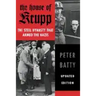 The House of Krupp: The Steel Dynasty That Armed the Nazis