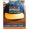The Coach Approach to School Leadership: Leading Teachers to Higher Levels of Effectiveness