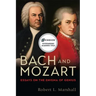 Bach and Mozart: Essays on the Enigma of Genius
