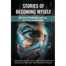 Stories of Becoming Myself: The journey to authenticity isn't easy, but it's the one that counts.