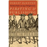 Pirating and Publishing: The Book Trade in the Age of Enlightenment