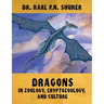 Dragons in Zoology, Cryptozoology, and Culture