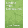 Dealing With Dissociation