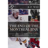 The End of the Montreal Jinx: Boston's Short-Lived Glory in the Historic Bruins-Canadiens Rivalry, 1988-1994