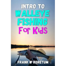 Intro to Walleye Fishing for Kids
