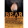 Bear in the Back Seat: Adventures of a Wildlife Ranger in the Great Smoky Mountains National Park
