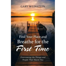 Find Your Place and Breathe for the First Time: Overcoming the Things and People That Haunt You