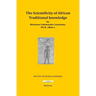 The Scientificity of African Traditional Knowledge