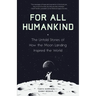 For All Humankind: The Untold Stories of How the Moon Landing Inspired the World