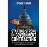 Starting Strong in Government Contracting: Your Essential Guide to Federal, State, and Local Government Sales