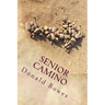 Senior Camino: A Guide for Seniors Walking the Camino de Santiago