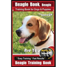 Beagle Book, Beagle Training Book for Dogs & Puppies By BoneUP DOG Training: Are You Ready to Bone up? Easy Training * Fast Results Beagle Training Bo