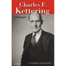 Charles F. Kettering: A Biography